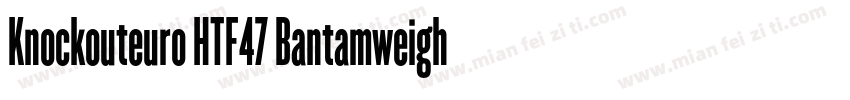 Knockouteuro HTF47 Bantamweight字体转换